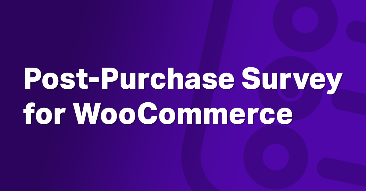 Post-Purchase Survey for WooCommerce