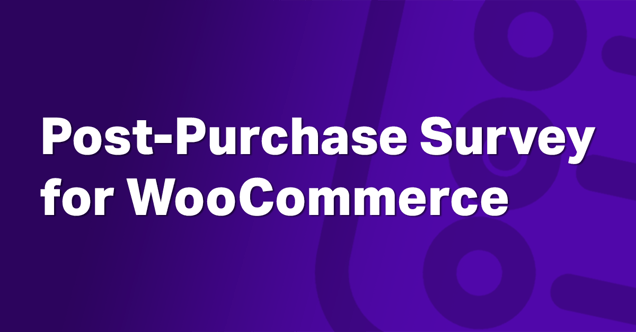 Post-Purchase Survey for WooCommerce